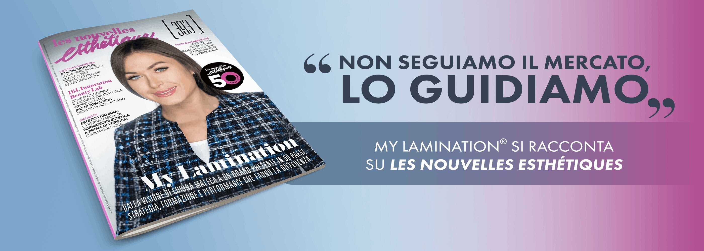 "Non seguiamo il mercato, lo guidiamo": My Lamination si racconta su Les Nouvelles Esthétiques
