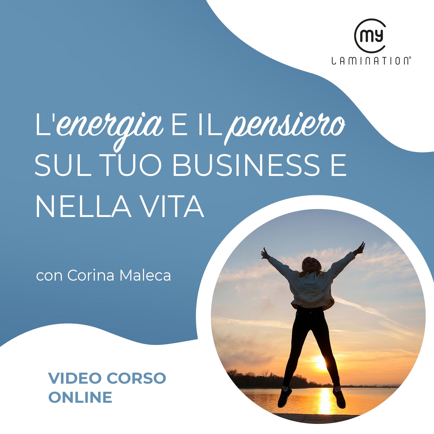 Corso Online L'Energia e il Pensiero sul tuo Business e nella Vita con Corina Maleca